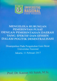 Mengelola Hubungan Pemerintah Pusat dengan Pemerintah Daerah yang Efektif dan Efisien