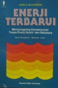 Enerji terbarui : menyongsong kemakmuran tanpa enerji nuklir dan batubara