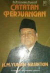 Catatan perjuangan H.M Yunan Nasution