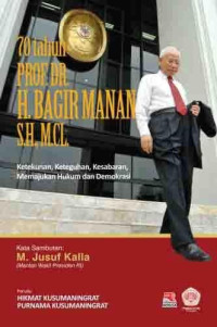 70 tahun Prof. DR. H. Bagir Manan S.H., M.Cl