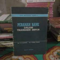 Peranan Bank dalam Transaksi Impor : Seri mengenal bank 9