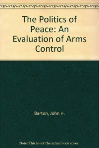 The politics of peace: An evaluation of arms control