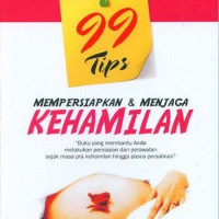 99 tips mempersiapkan & menjaga kehamilan