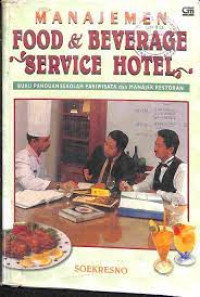 Manajemen food and beverage service hotel : buku panduan pariwisata dan manajer restoran