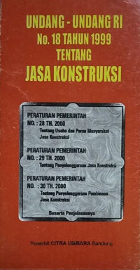 Undang-undang ri nomor 18 tahun 1999 tentang jasa konstruksi