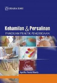 Kehamilan & persalinan panduan praktik pemeriksaan