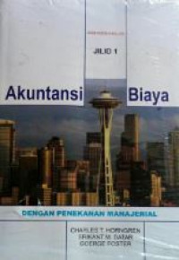 Akuntansi biaya : penekanan manajerial (jilid 1)