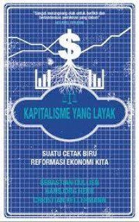 Kapitalisme yang Layak: Suatu Cetak Biru Reformasi Ekonomi Kita