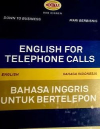 English for telephone calls : bahasa inggris untuk bertelepon