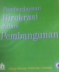 Pemberdayaan birokrasi dalam pembangunan