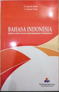 Bahasa Indonesia : Sebagai mata kuliah pengembangan kepribadian