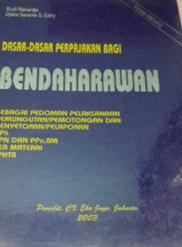 Dasar-dasar perpajakan bagi bendaharawan sebagai pedoman pelaksanaan pemungutan/pemotongan dan penyetoran