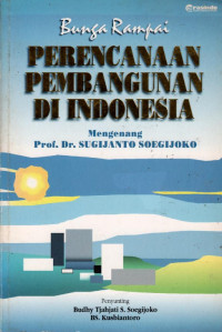 Bunga rampai perencanaan pembangunan di Indonesia