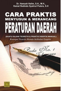 Cara praktis menyusun & merancang peraturan daerah (suatu kajian teoretis & praktis disertai manual) konsep teoritis menuju artikulasi empiris