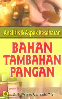 Analisis dan aspek kesehatan : bahan tambahan pangan