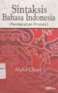 Sintaksis bahasa indonesia : pendekatan proses