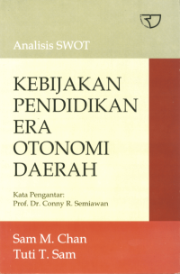 Analisis SWOT : Kebijakan pendidikan era otonomi daerah