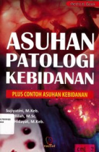 Asuhan patologi kebidanan plus contoh asuhan kebidanan