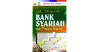 Bank syariah : dari teori ke praktik