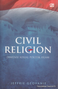 Civil religion: dimensi sosial politik islam