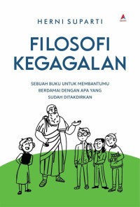 Filosofi Kegagalan : Sebuah Buku Untuk Membantumu Berdamai Dengan Apa Yang Sudah Ditakdirkan