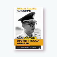 Hakim Agung Kahardiman : Dari Oditur, Opstib, hingga Arbiter