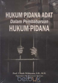 Hukum pidana adat dalam pembaharuan hukum pidana