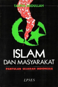 Islam dan masyarakat : pantulan sejarah Indonesia