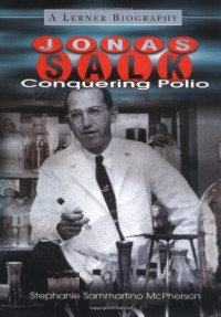 Jonas salk : Conquering polio a lerner biography