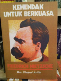 Kehendak untuk berkuasa : Friedrich Nietzsche