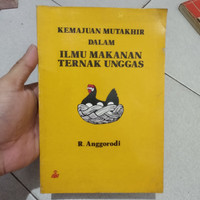 Kemajuan mutakhir dalam ilmu makanan ternak unggas