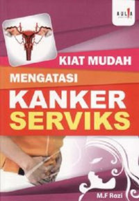 Kiat mudah mengatasi kanker serviks