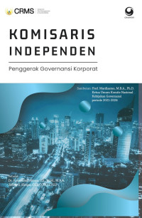 Komisaris Independen : Penggerak Governansi Korporat