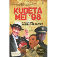 Kudeta Mei '98 : perseteruan Habibie-Prabowo