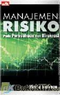 Manajemen risiko : pada perushaan dan birokrasi