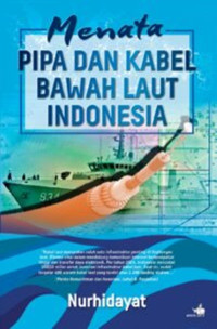 Menata Pipa dan Kabel Bawah Laut Indonesia