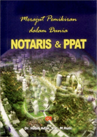 Merajut pemikiran dalam dunia notaris dan PPAT