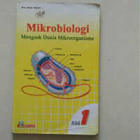 Mikrobiologi menguak dunia mikroorganisme jilid 1