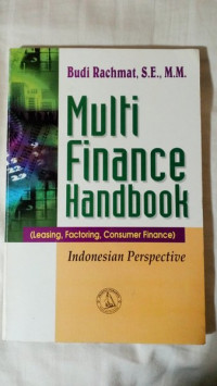 Multi finance handbook  : leasing, factorinig, consumer finance Indonesian perspective