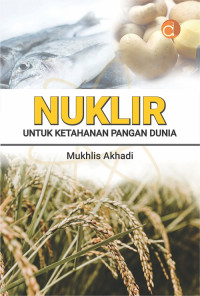 Nuklir Untuk Ketahanan Pangan Dunia