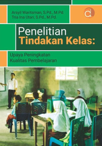 Penelitian Tindak Kelas: Upaya Peningkatan Kualitas Pembelajaran