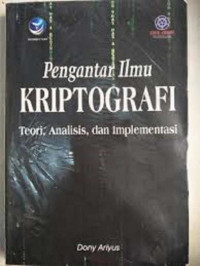 Pengantar Ilmu kriptografi : teori, analisis dan implementasi