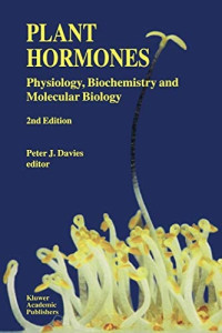 Plant Hormones : Physiology, Biochemistry and Molecular Biology