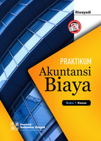 Praktikum akuntansi biaya (buku 1 kasus)