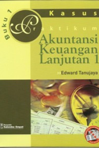 Praktikum akuntansi keuangan lanjutan 1 buku 1