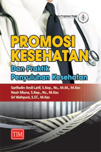 Promosi Kesehatan dan Praktik Penyuluhan Kesehatan