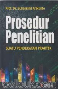 Prosedur Penelitian : Suatu Pendekatan Praktik