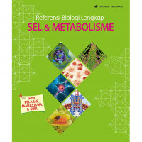 Referensi biologi lengkap : sel & metabolisme