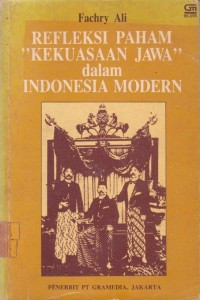 Refleksi paham kekuasaan jawa dalam indonesia modern