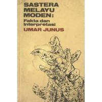 Sastera melayu modern : fakta dan interpretasi